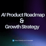 AI product roadmap and growth strategy