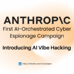 Anthropic Uncovers Vibe Hacking - First AI-Orchestrated Cyber Espionage Campaign
